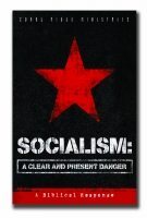 SOCIALISM:  A CLEAR AND PRESENT DANGER